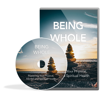 Being Whole – 10 Videos + 10 Audios + 5 ebooks
